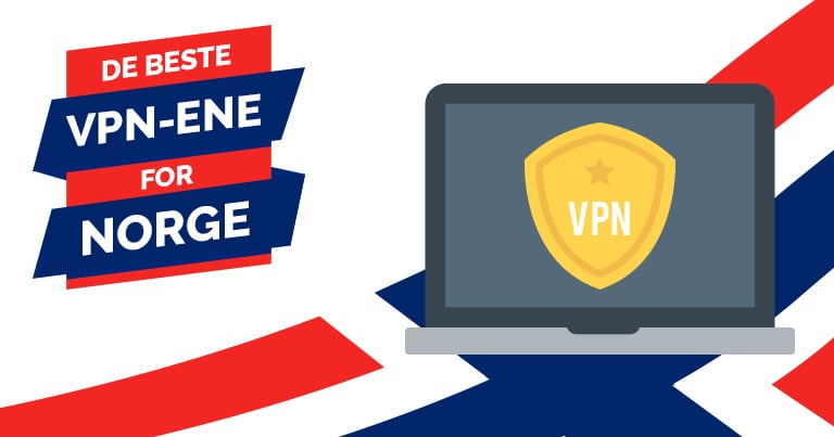 4 Beste VPN-er For Norge – Sikkerhet og Hastigheter 2023