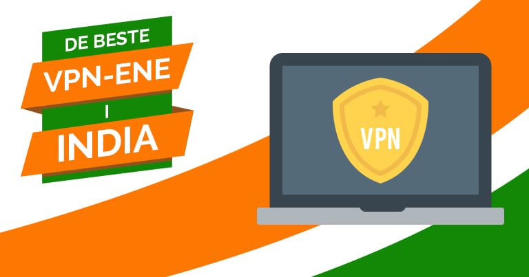 De beste VPN for India 2024 – Raskeste og billigste VPN-er