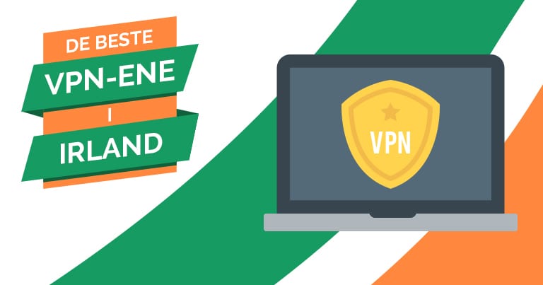 2023s beste VPNer for Irland - Raske og billige