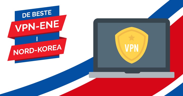 Beste VPN-er for Nord-Korea 2022 – Raskeste og billigste VPN!