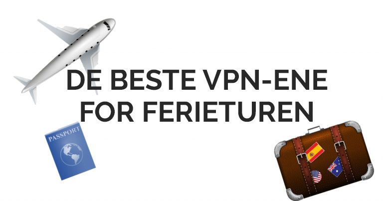 De beste VPN-ene for ferieturen