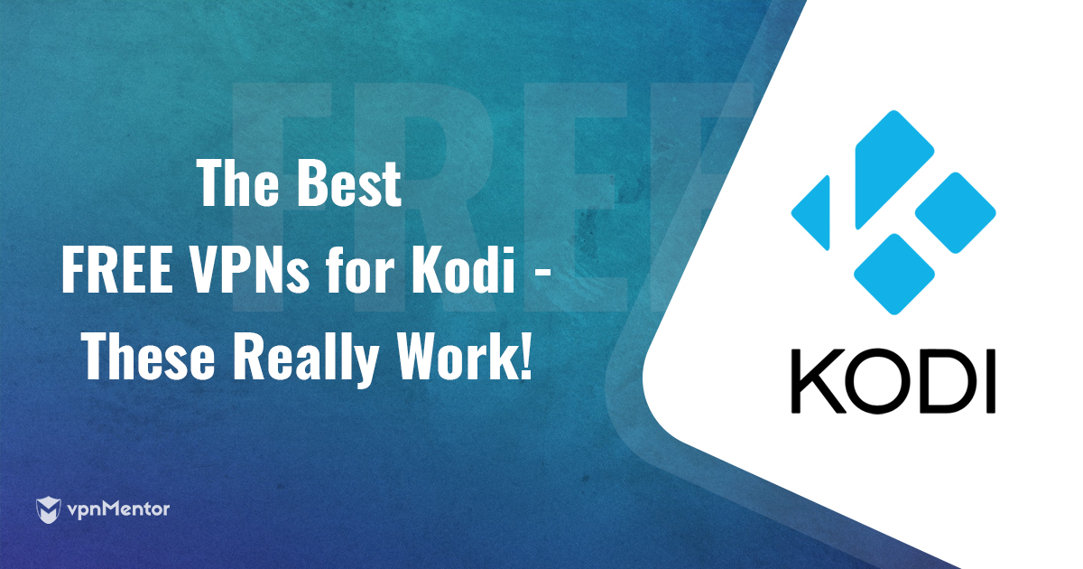 Beste 100% GRATIS VPN-er for Kodi | Oppdatert 2023